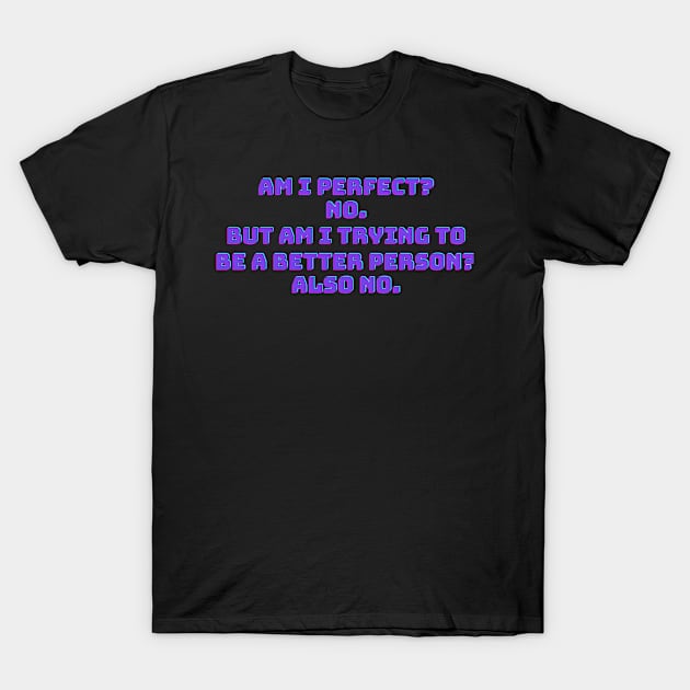 Not perfect T-Shirt by Muse Designs